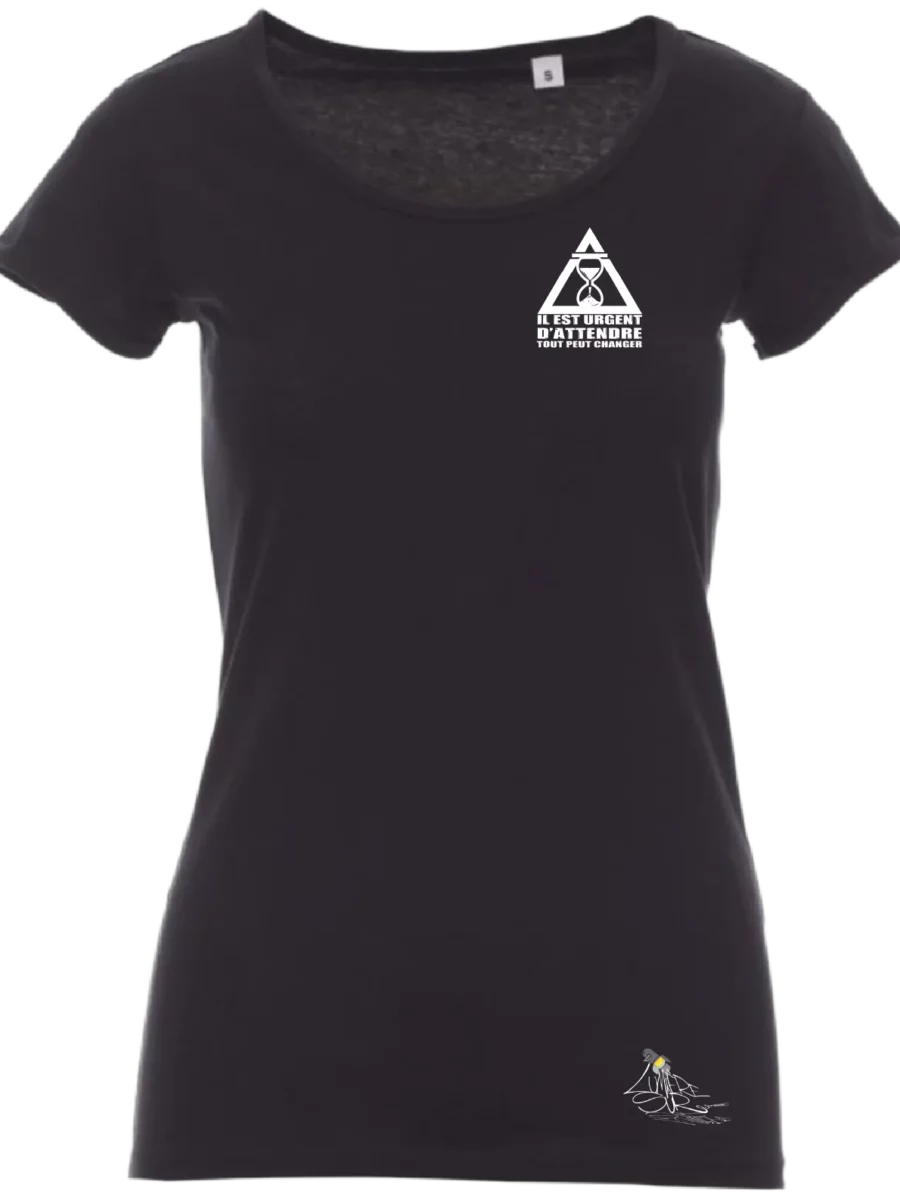 T-shirt Femme - Il est urgent d’attendre tout peut changer !®
